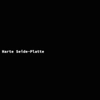 Harte Seide-Platte