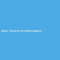 Guter Plastik-Briefbeschwerer