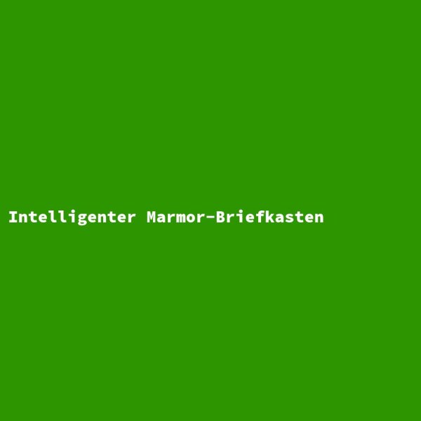 Intelligenter Marmor-Briefkasten