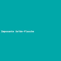 Imposante Seide-Flasche