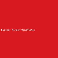 Enormer Marmor-Ventilator
