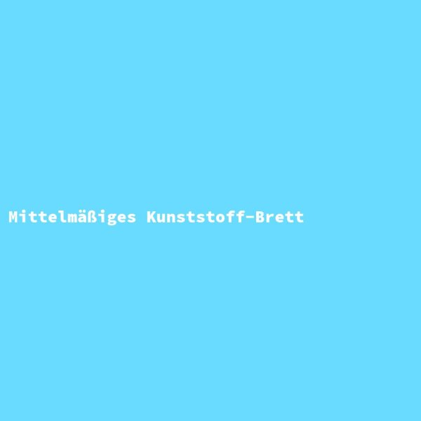 Mittelmäßiges Kunststoff-Brett