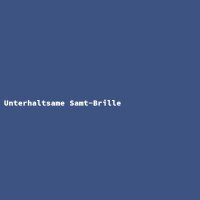 Unterhaltsame Samt-Brille