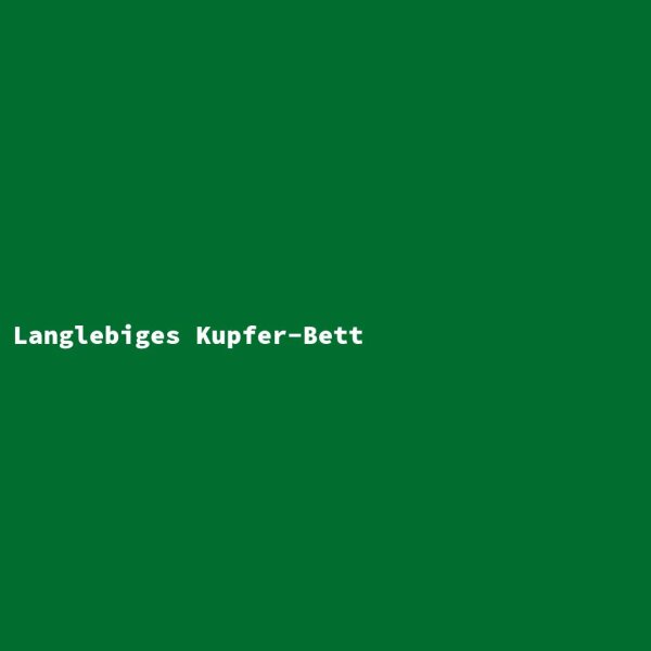 Langlebiges Kupfer-Bett