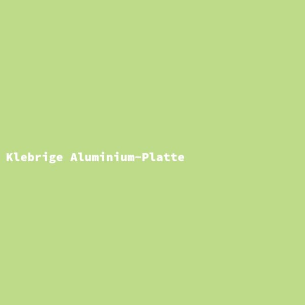 Klebrige Aluminium-Platte
