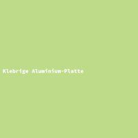 Klebrige Aluminium-Platte