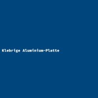 Klebrige Aluminium-Platte