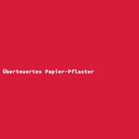 Überteuertes Papier-Pflaster